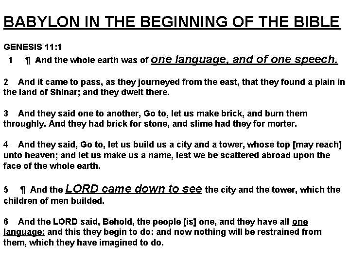 BABYLON IN THE BEGINNING OF THE BIBLE GENESIS 11: 1 1 ¶ And the