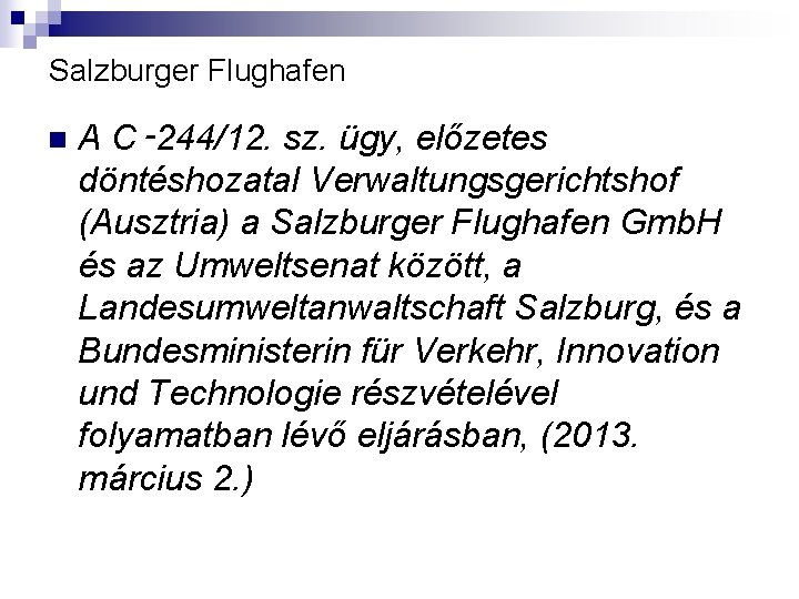 Salzburger Flughafen n A C‑ 244/12. sz. ügy, előzetes döntéshozatal Verwaltungsgerichtshof (Ausztria) a Salzburger