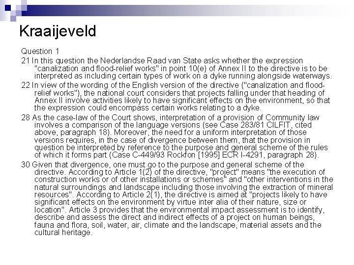 Kraaijeveld Question 1 21 In this question the Nederlandse Raad van State asks whether