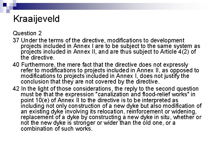 Kraaijeveld Question 2 37 Under the terms of the directive, modifications to development projects