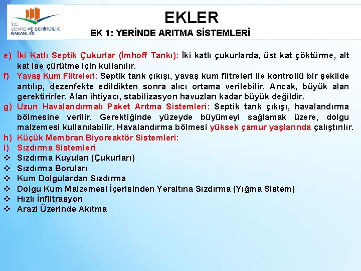 EKLER EK 1: YERİNDE ARITMA SİSTEMLERİ e) İki Katlı Septik Çukurlar (İmhoff Tankı): İki