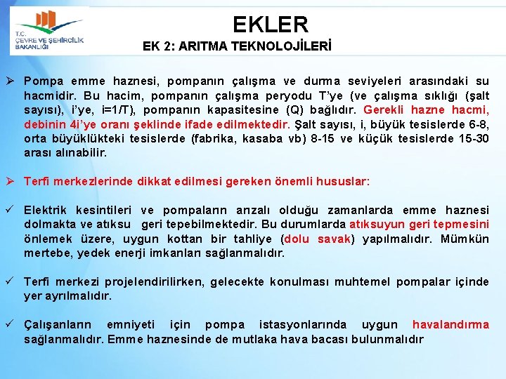 EKLER EK 2: ARITMA TEKNOLOJİLERİ Ø Pompa emme haznesi, pompanın çalışma ve durma seviyeleri