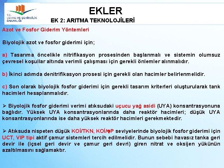 EKLER EK 2: ARITMA TEKNOLOJİLERİ Azot ve Fosfor Giderim Yöntemleri Biyolojik azot ve fosfor