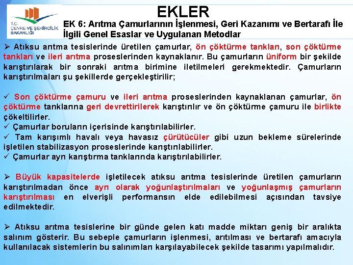 EKLER EK 6: Arıtma Çamurlarının İşlenmesi, Geri Kazanımı ve Bertarafı İle İlgili Genel Esaslar