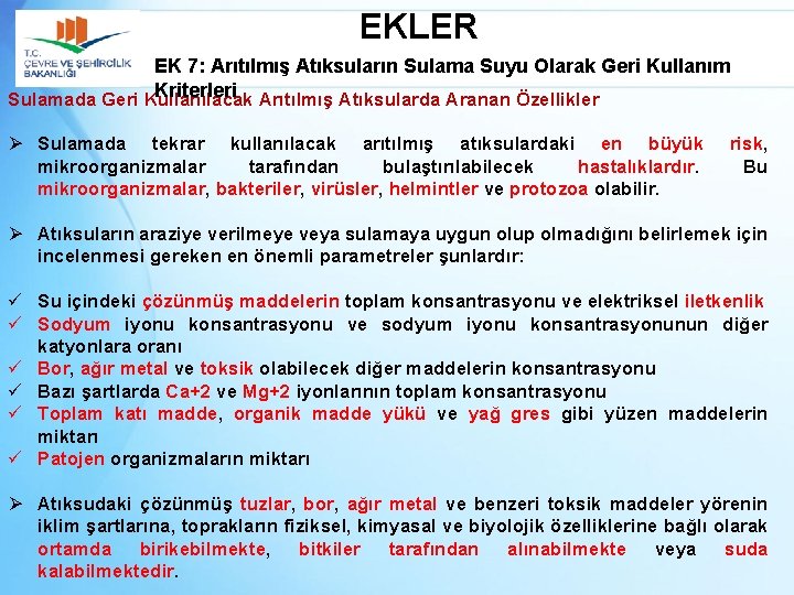 EKLER EK 7: Arıtılmış Atıksuların Sulama Suyu Olarak Geri Kullanım Kriterleri Sulamada Geri Kullanılacak