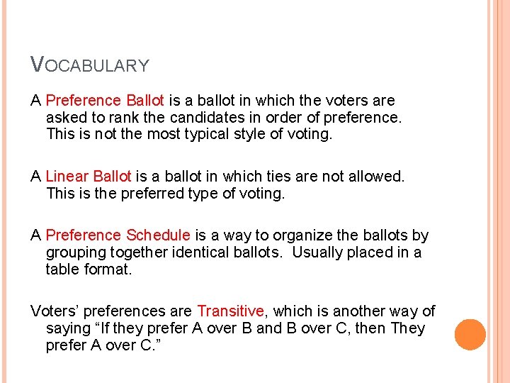 VOCABULARY A Preference Ballot is a ballot in which the voters are asked to