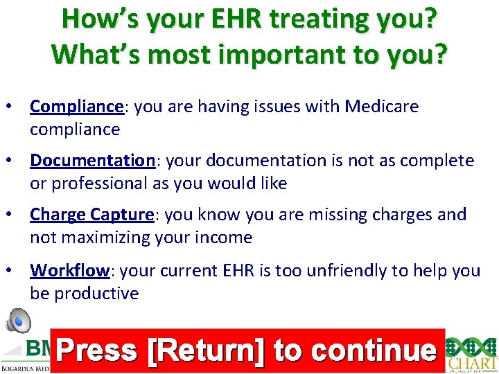 How’s your EHR treating you? What’s most important to you? • Compliance: you are