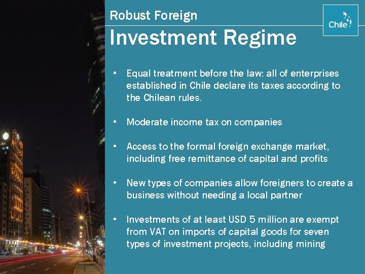Robust Foreign Investment Regime • Equal treatment before the law: all of enterprises established