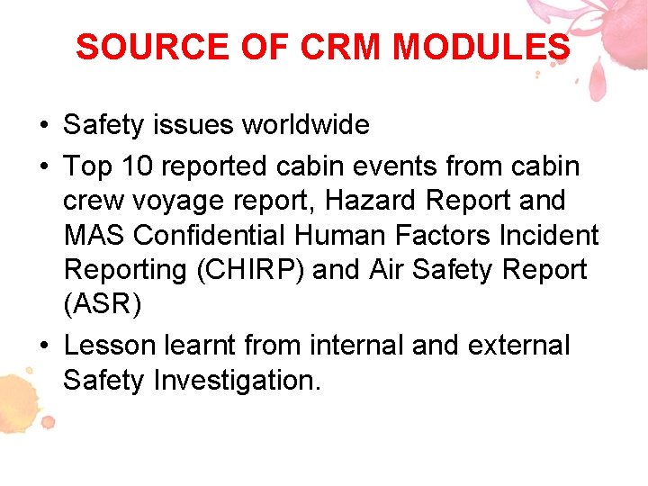 SOURCE OF CRM MODULES • Safety issues worldwide • Top 10 reported cabin events