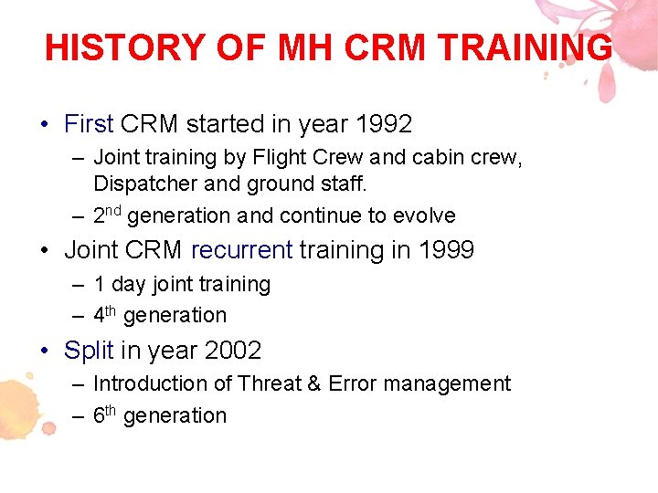 HISTORY OF MH CRM TRAINING • First CRM started in year 1992 – Joint