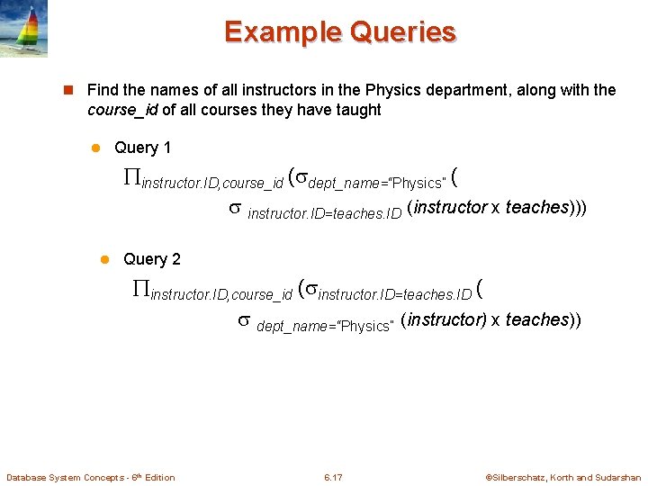 Example Queries n Find the names of all instructors in the Physics department, along