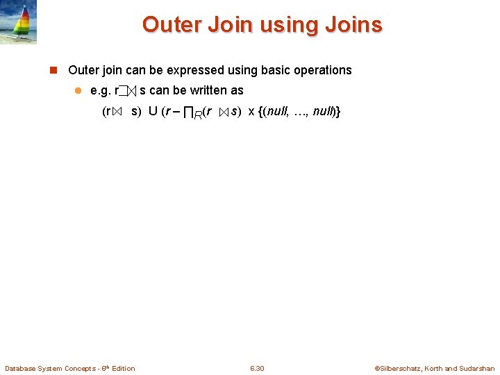Outer Join using Joins n Outer join can be expressed using basic operations l