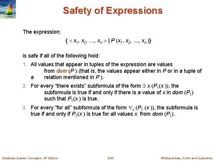 Safety of Expressions The expression: { x 1, x 2, …, xn | P