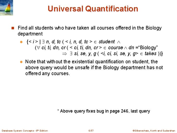 Universal Quantification n Find all students who have taken all courses offered in the