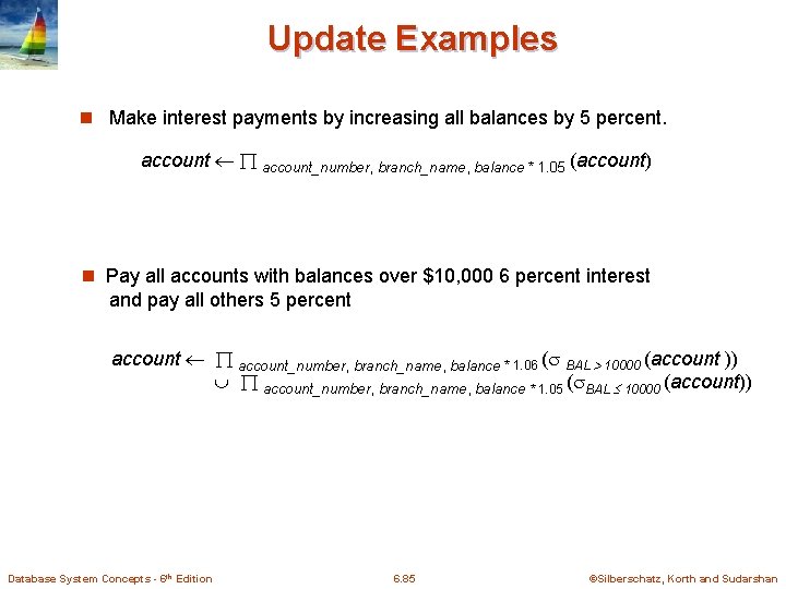 Update Examples n Make interest payments by increasing all balances by 5 percent. account_number,