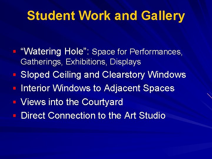 Student Work and Gallery § “Watering Hole”: Space for Performances, Gatherings, Exhibitions, Displays §