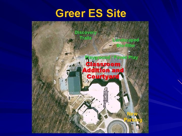 Greer ES Site Discovery Trails Landscaped Bio-filter Playground / Paved Play Classroom Addition and