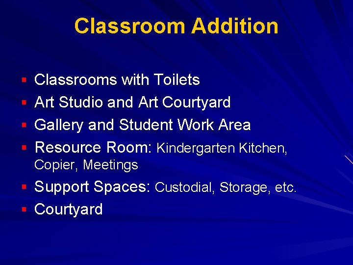 Classroom Addition § Classrooms with Toilets § Art Studio and Art Courtyard § Gallery