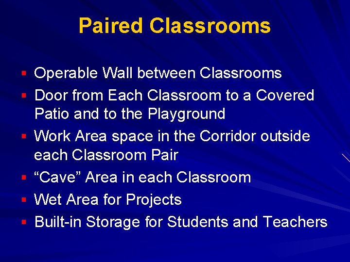 Paired Classrooms § Operable Wall between Classrooms § Door from Each Classroom to a