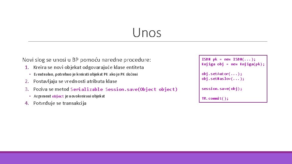 Unos Novi slog se unosi u BP pomoću naredne procedure: 1. Kreira se novi