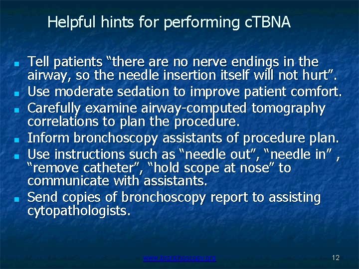 Helpful hints for performing c. TBNA ■ ■ ■ Tell patients “there are no