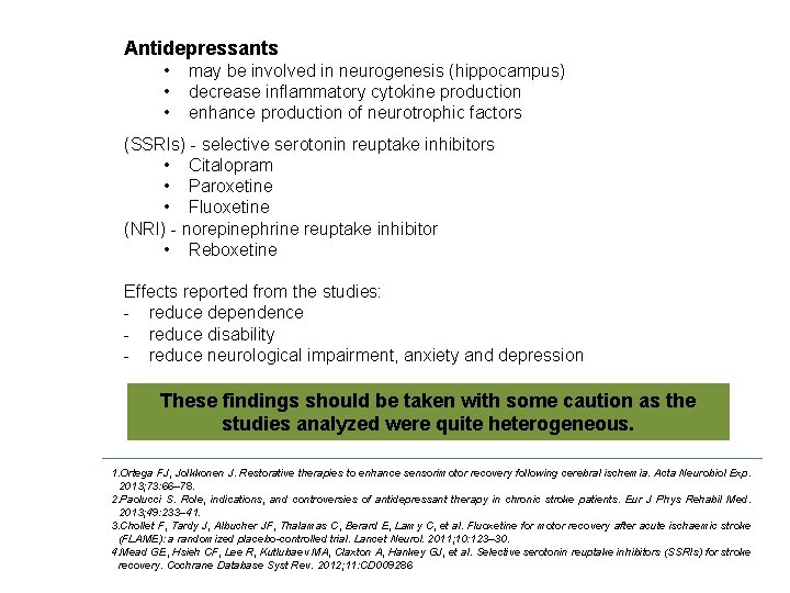 Antidepressants • • • may be involved in neurogenesis (hippocampus) decrease inflammatory cytokine production