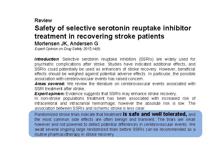 Review Safety of selective serotonin reuptake inhibitor treatment in recovering stroke patients Mortensen JK,