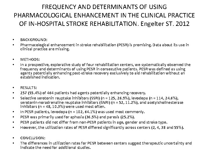 FREQUENCY AND DETERMINANTS OF USING PHARMACOLOGICAL ENHANCEMENT IN THE CLINICAL PRACTICE OF IN-HOSPITAL STROKE