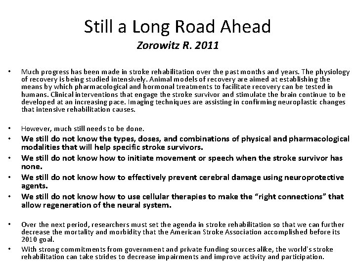 Still a Long Road Ahead Zorowitz R. 2011 • Much progress has been made