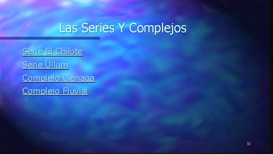 Las Series Y Complejos Serie El Chilote Serie Ullum Complejo Cienaga Complejo Fluvial 30