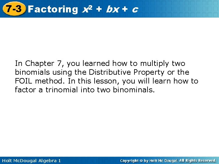7 -3 Factoring x 2 + bx + c In Chapter 7, you learned
