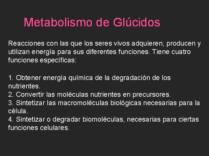 Metabolismo de Glúcidos Reacciones con las que los seres vivos adquieren, producen y utilizan