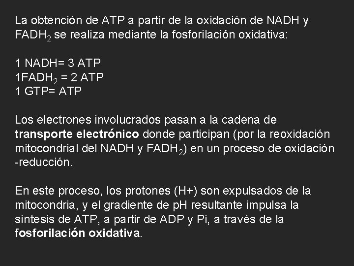 La obtención de ATP a partir de la oxidación de NADH y FADH 2