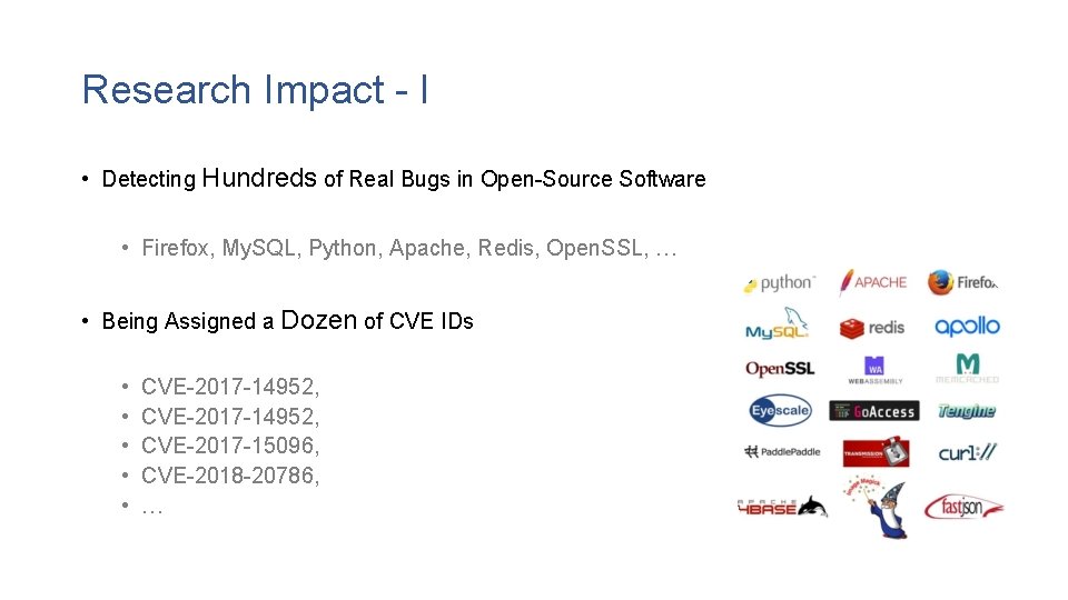 Research Impact - I • Detecting Hundreds of Real Bugs in Open-Source Software •