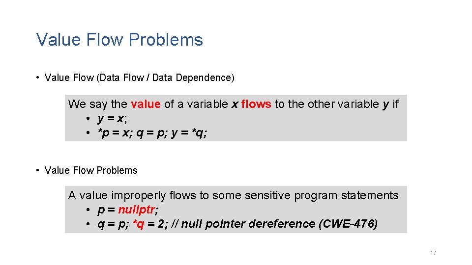 Value Flow Problems • Value Flow (Data Flow / Data Dependence) We say the