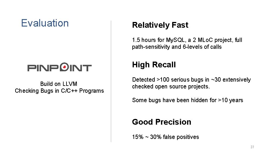 Evaluation Relatively Fast 1. 5 hours for My. SQL, a 2 MLo. C project,