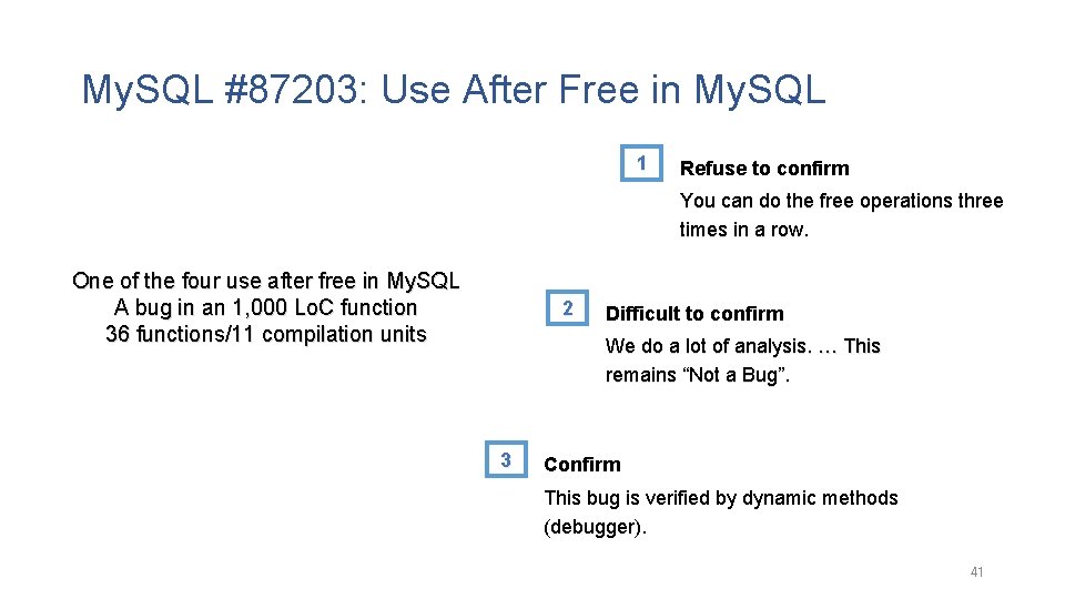 My. SQL #87203: Use After Free in My. SQL 1 Refuse to confirm You