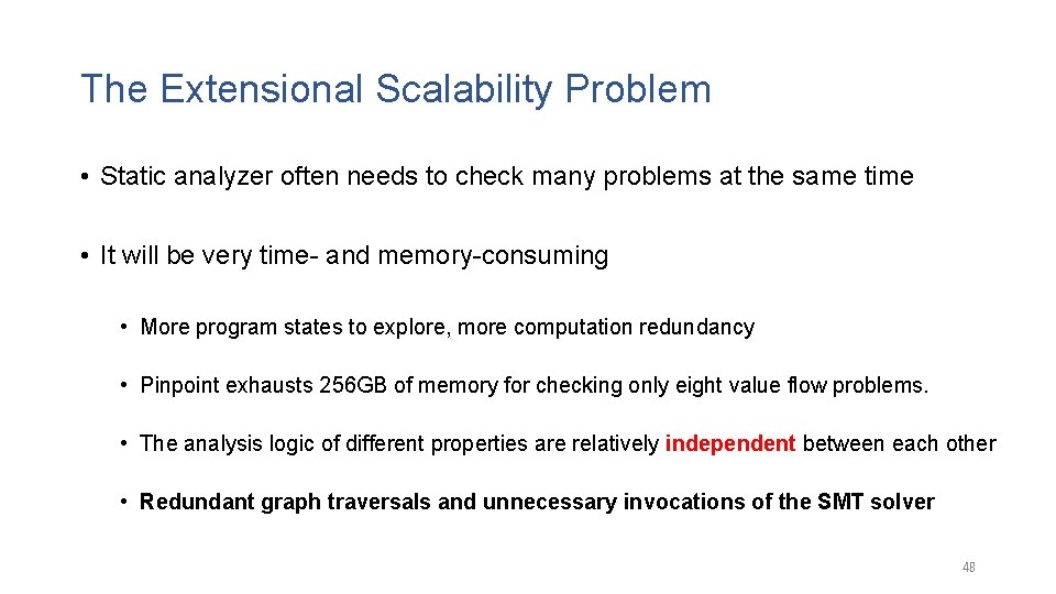 The Extensional Scalability Problem • Static analyzer often needs to check many problems at