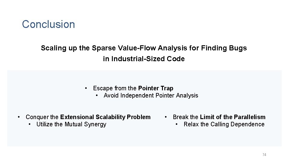 Conclusion Scaling up the Sparse Value-Flow Analysis for Finding Bugs in Industrial-Sized Code •