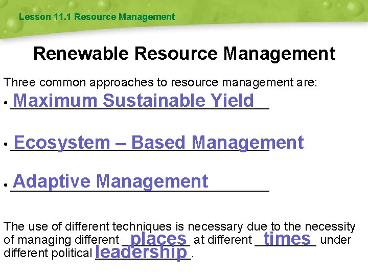 Lesson 11. 1 Resource Management Renewable Resource Management Three common approaches to resource management