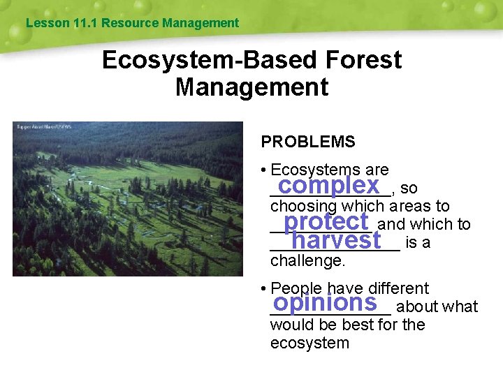 Lesson 11. 1 Resource Management Ecosystem-Based Forest Management PROBLEMS • Ecosystems are _______, complex