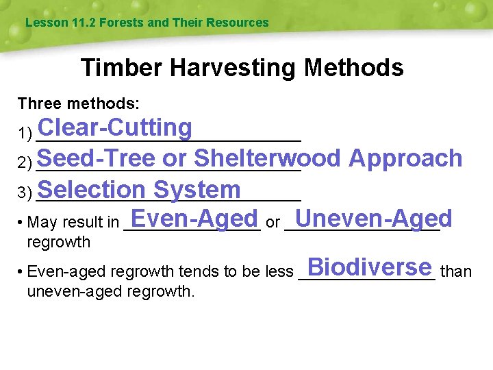 Lesson 11. 2 Forests and Their Resources Timber Harvesting Methods Three methods: Clear-Cutting 1)