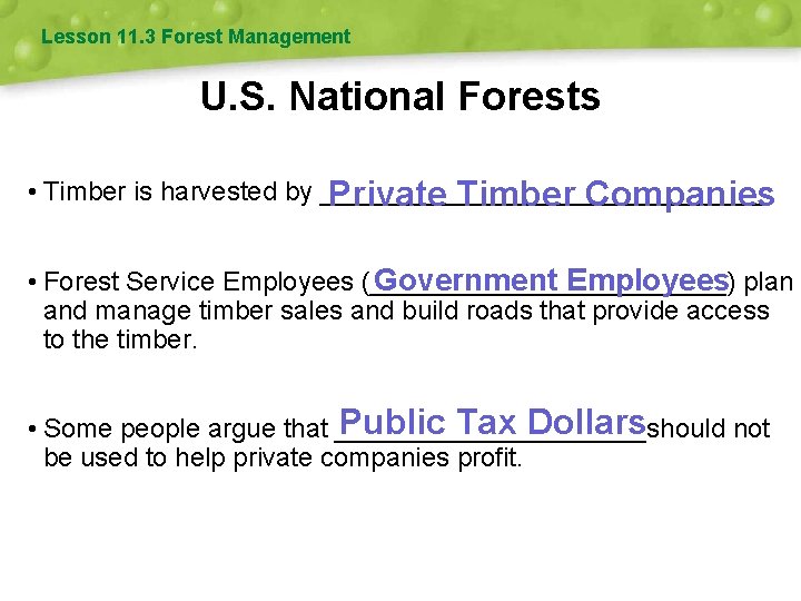 Lesson 11. 3 Forest Management U. S. National Forests • Timber is harvested by