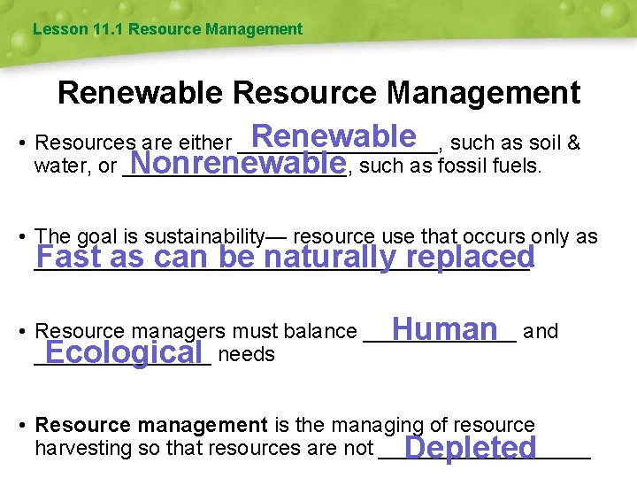 Lesson 11. 1 Resource Management Renewable such as soil & • Resources are either