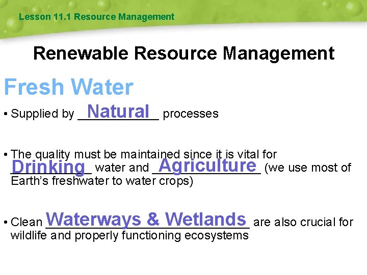 Lesson 11. 1 Resource Management Renewable Resource Management Fresh Water • Supplied by ______