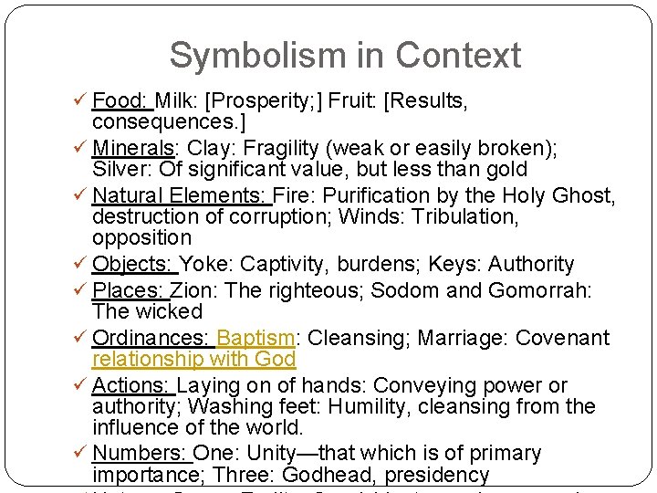Symbolism in Context ü Food: Milk: [Prosperity; ] Fruit: [Results, consequences. ] ü Minerals: