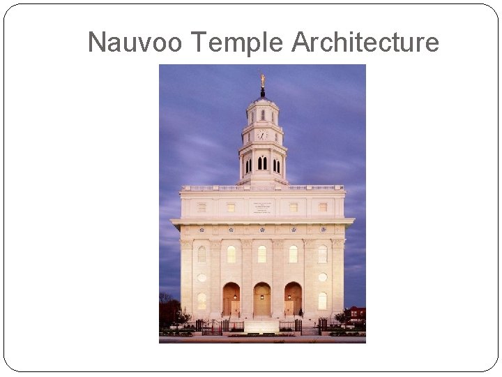 Nauvoo Temple Architecture 
