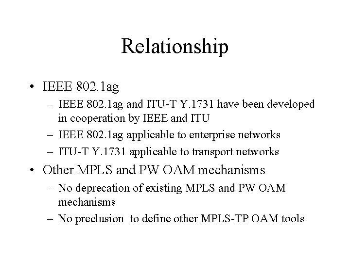 Relationship • IEEE 802. 1 ag – IEEE 802. 1 ag and ITU-T Y.
