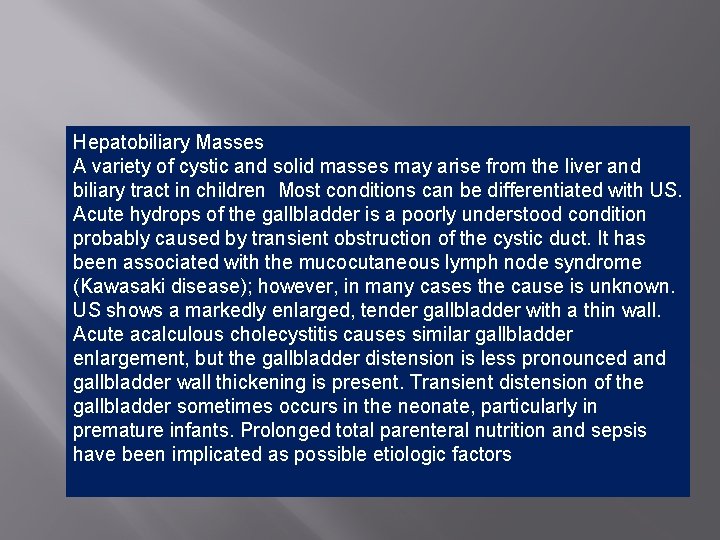 Hepatobiliary Masses A variety of cystic and solid masses may arise from the liver