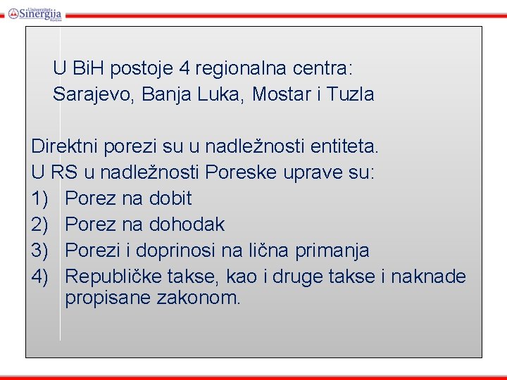 U Bi. H postoje 4 regionalna centra: Sarajevo, Banja Luka, Mostar i Tuzla Direktni